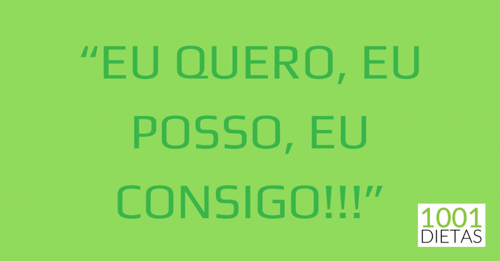 eu quero, eu posso, eu consigo